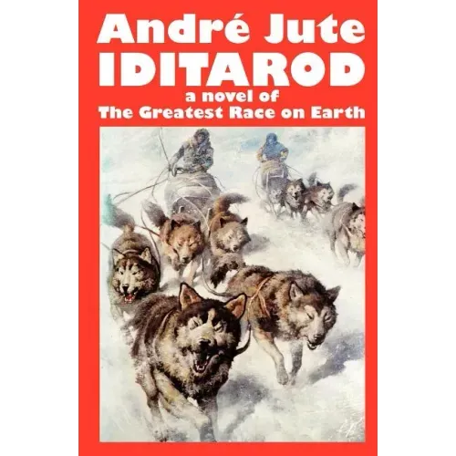 IDITAROD a novel of The Greatest Race on Earth
