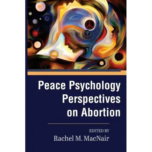 Peace Psychology Perspectives on Abortion