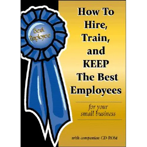 How to Hire, Train & Keep the Best Employees for Your Small Business