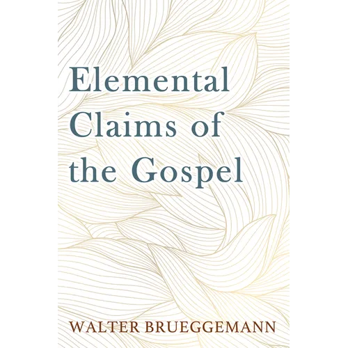 Elemental Claims of the Gospel