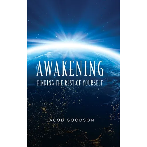 Awakening: Finding the rest of yourself