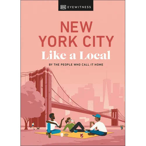 New York City Like a Local: By the People Who Call It Home