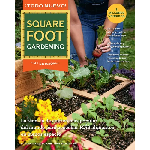 All New Square Foot Gardening - Spanish Edition: La Técnica de Cultivo Más Popular del Mundo Para Cosechar Más Alimentos En Menos Espacio