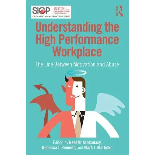 Understanding the High Performance Workplace: The Line Between Motivation and Abuse