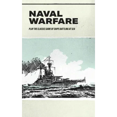 Naval Warfare: Play the classic game of ships battling at sea