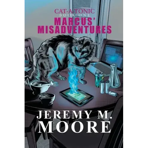 Marcus' Misadventures - Cat-a-Tonic Book 1