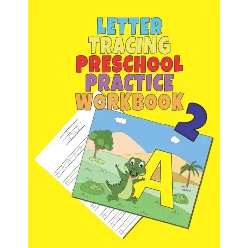 Letter Tracing Preschool Practice Workbook 2: 8.5x11 - Coloring Book for Kids Ages 3-5 - Pen and Pencil Control - Toddler Learning Activities - ABC Pr