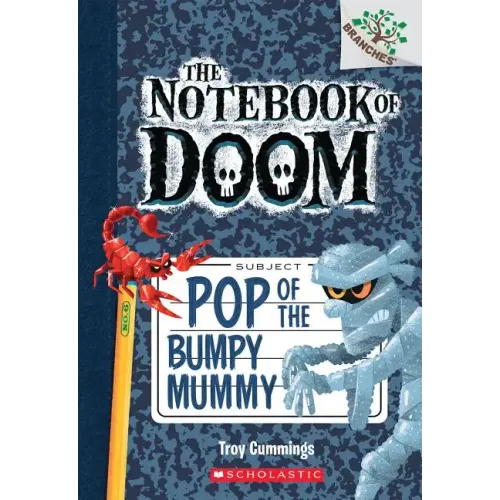 Pop of the Bumpy Mummy: A Branches Book (the Notebook of Doom #6): Volume 6