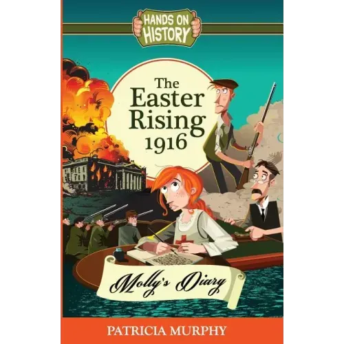 The Easter Rising 1916: Molly's Diary