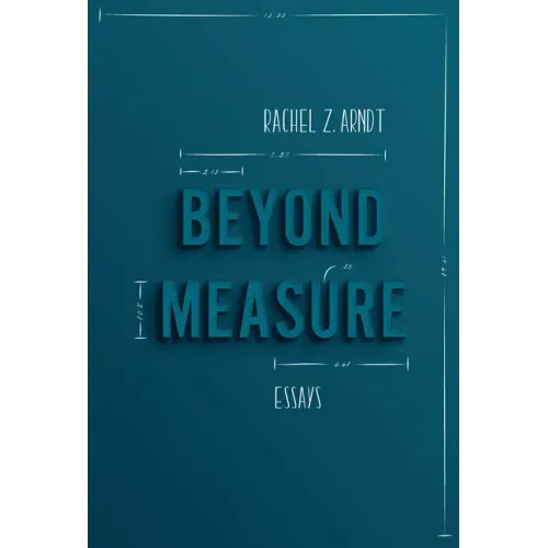 Beyond Measure: Essays