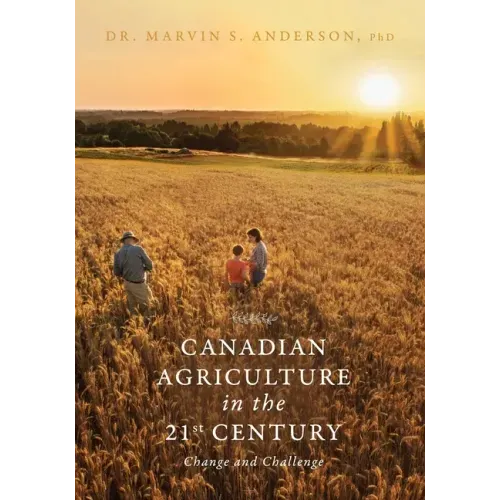 Canadian Agriculture in the 21st Century: Change and Challenge