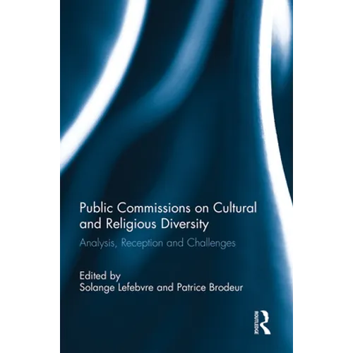 Public Commissions on Cultural and Religious Diversity: Analysis, Reception and Challenges