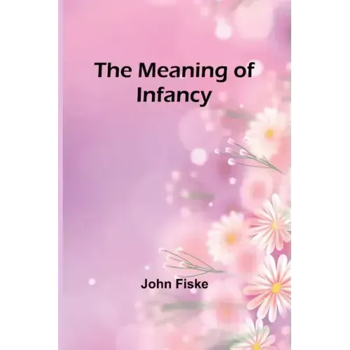 The Meaning of Infancy