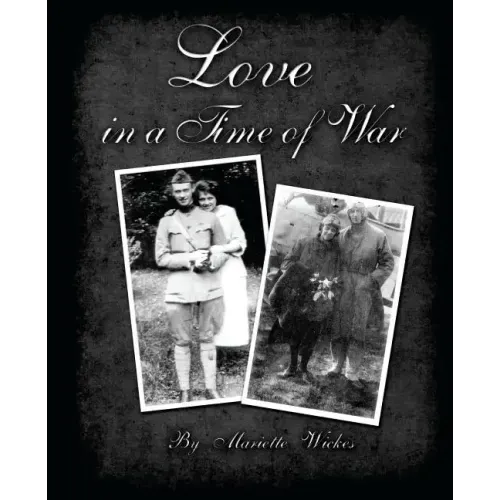Love in a Time of War: Diaries and Letters From World War 1