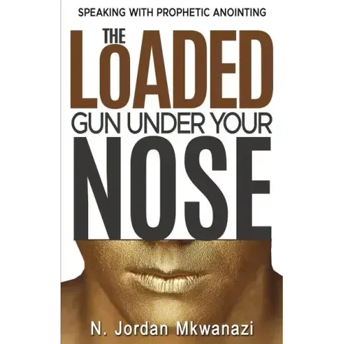 The Loaded Gun Under Your Nose