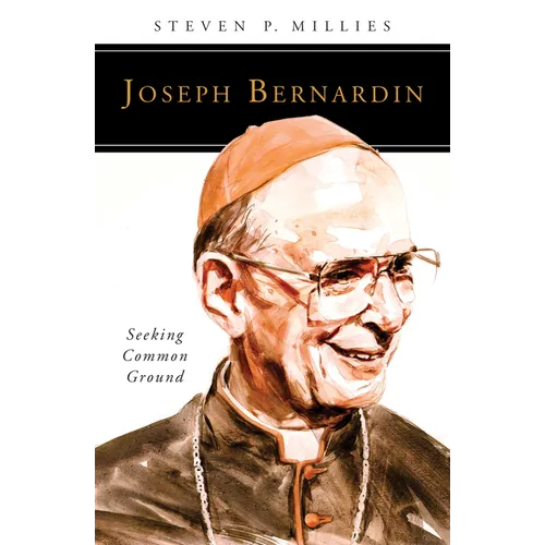 Joseph Bernardin: Seeking Common Ground
