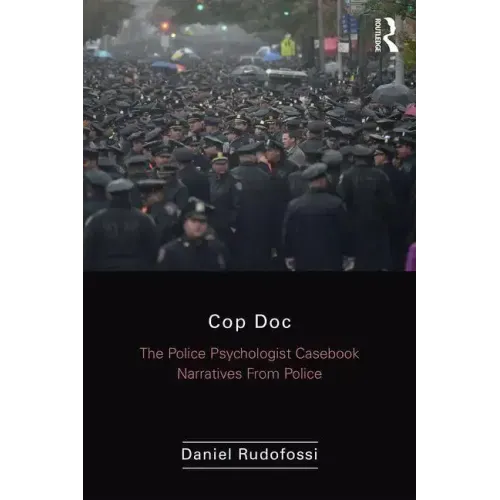 Cop Doc: The Police Psychologist's Casebook--Narratives from Police Psychology