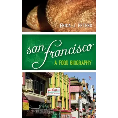 San Francisco: A Food Biography