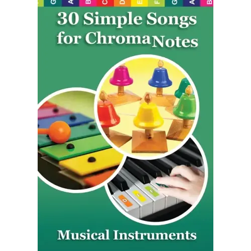 30 Simple Songs for ChromaNotes Musical Instruments: Music for Beginners