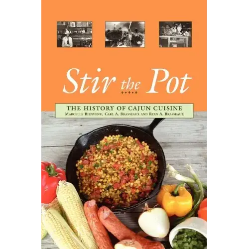 Stir the Pot: The History of Cajun Cuisine