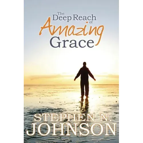 The Deep Reach of Amazing Grace