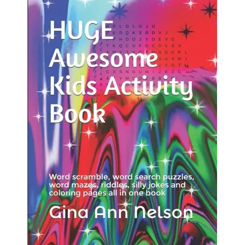 HUGE Awesome Kids Activity Book: Word scramble, word search puzzles, word mazes, riddles, silly jokes and coloring pages all in one book