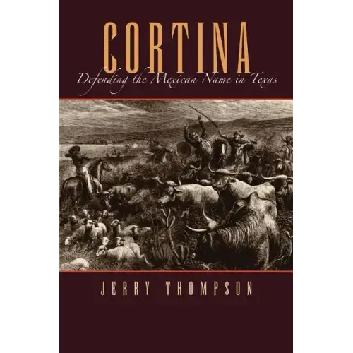 Cortina: Defending the Mexican Name in Texas