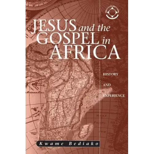 Jesus and the Gospel in Africa: History and Experience