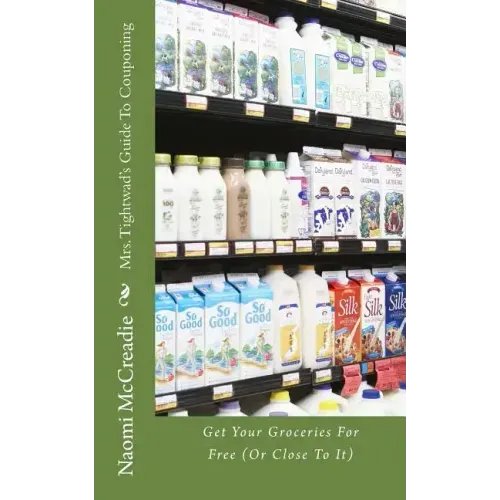 Mrs. Tightwad's Guide To Couponing: Get Groceries For Free (Or Close To It)