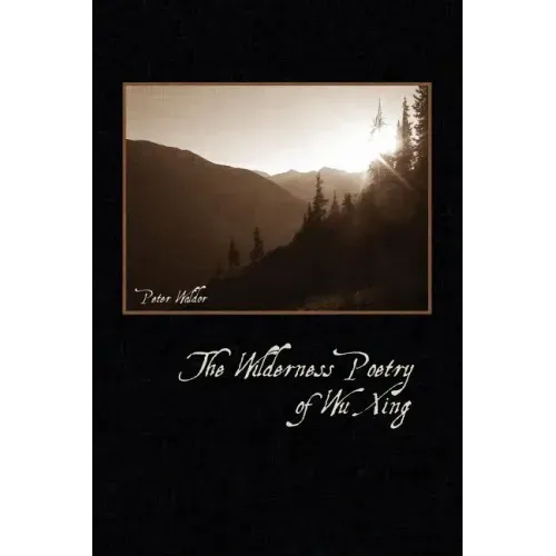 The Wilderness Poetry of Wu Xing