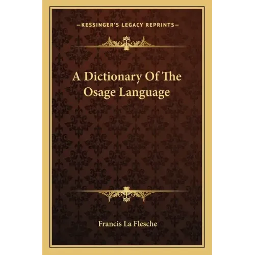A Dictionary Of The Osage Language