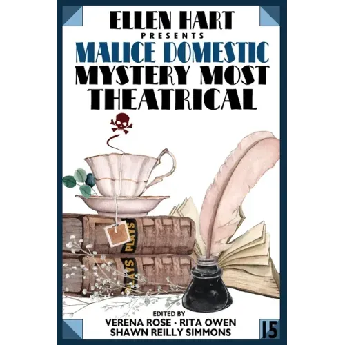 Ellen Hart Presents Malice Domestic 15: Mystery Most Theatrical