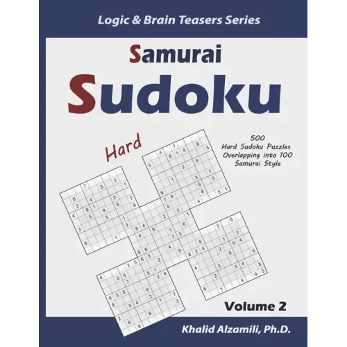 Samurai Sudoku: 500 Hard Sudoku Puzzles Overlapping into 100 Samurai Style