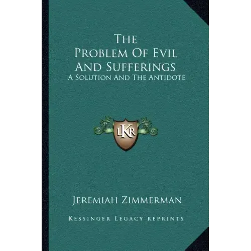 The Problem of Evil and Sufferings: A Solution and the Antidote