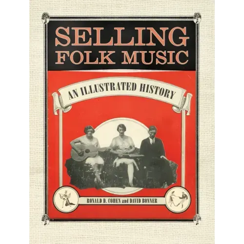 Selling Folk Music: An Illustrated History
