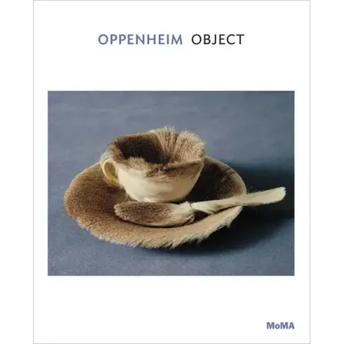 Oppenheim: Object: MoMA One on One Series