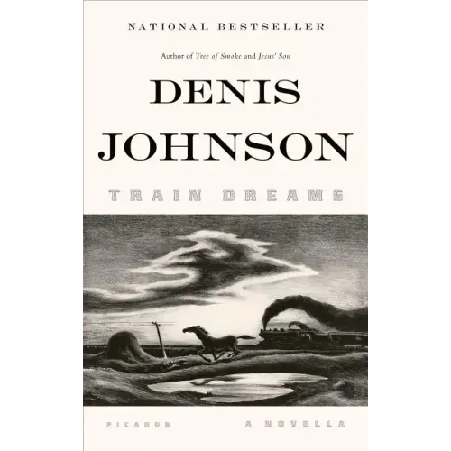 Train Dreams: A Novella