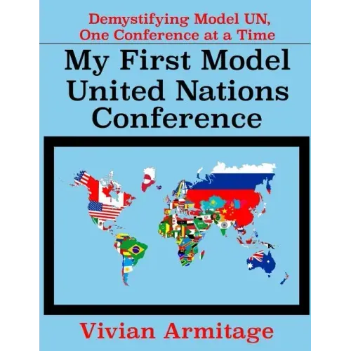 My First Model United Nations Conference: Demystifying Model UN, One Conference at a Time