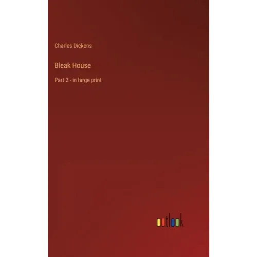 Bleak House: Part 2 - in large print