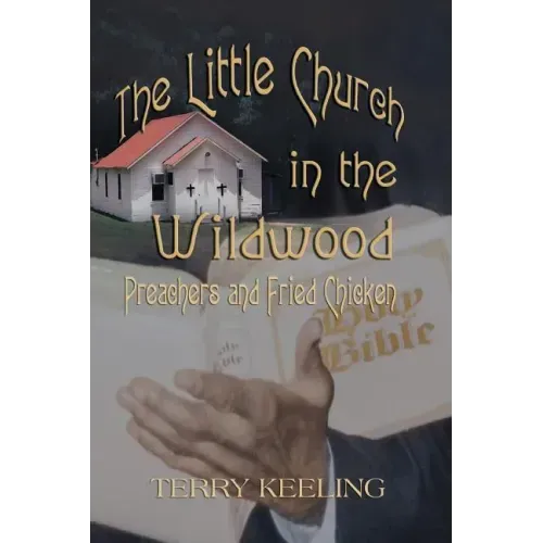 The Little Church in the Wildwood: Preachers and Fried Chicken