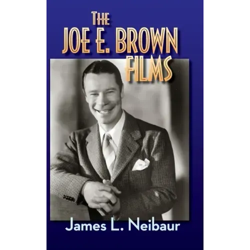 The Joe E. Brown Films (hardback)