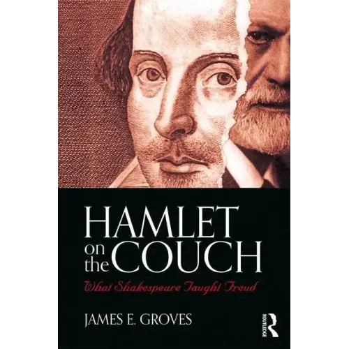 Hamlet on the Couch: What Shakespeare Taught Freud