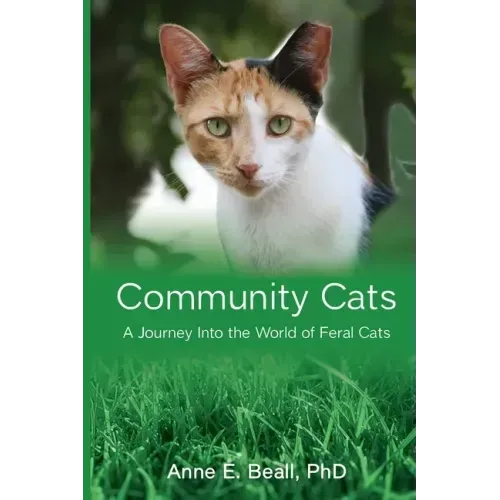 Community Cats: A Journey Into the World of Feral Cats