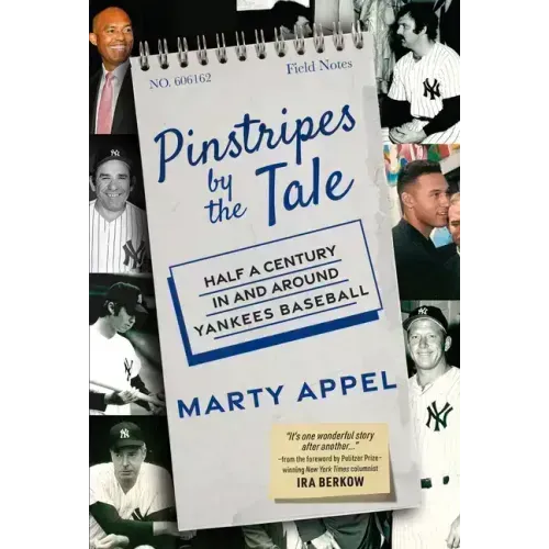 Pinstripes by the Tale: Half a Century in and Around Yankees Baseball