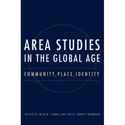Area Studies in the Global Age: Community, Place, Identity