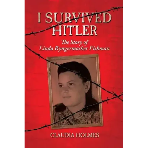 I Survived Hitler: The Story of Linda Ryngermacher Fishman
