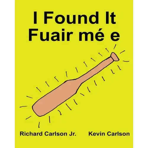 I Found It Fuair mé e: Children's Picture Book English-Irish Gaelic (Bilingual Edition) (www.rich.center)