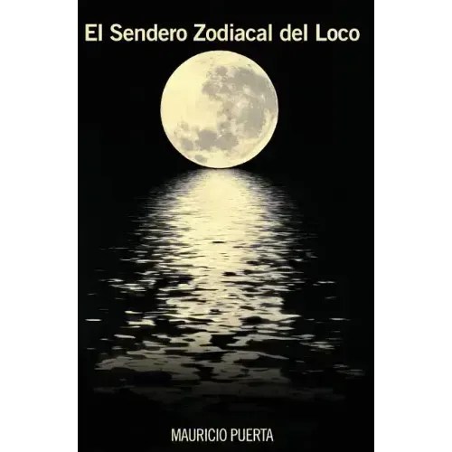 El Sendero zodiacal del Loco