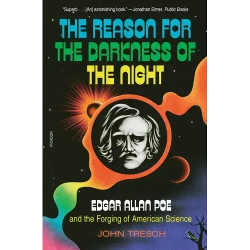 The Reason for the Darkness of the Night: Edgar Allan Poe and the Forging of American Science