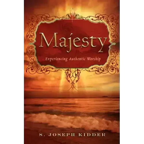 Majesty: Experiencing Authentic Worship